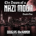 Cover: The Dawn of a Nazi Moon - Tantor Audio