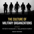 Cover: The Culture of Military Organizations - Tantor Audio