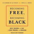 Cover: Becoming Free, Becoming Black - Tantor Audio