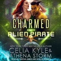 Cover: Charmed by the Alien Pirate - Tantor Audio