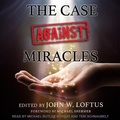 Cover: The Case Against Miracles - Tantor Audio