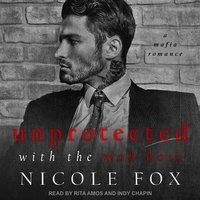 Enlarge image Cover: Unprotected with the Mob Boss Lib/E - Tantor Audio