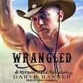Cover: Wrangled - Tantor Audio