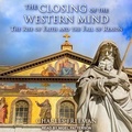 Cover: The Closing of the Western Mind - Tantor Audio