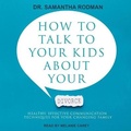 Cover: How to Talk to Your Kids about Your Divorce - Tantor Audio