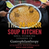 Enlarge image Cover: The 24-Hour Soup Kitchen - Tantor Audio