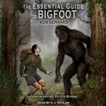 Cover: The Essential Guide to Bigfoot - Tantor Audio