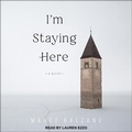 Cover: I'm Staying Here - Tantor Audio