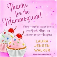 Enlarge image Cover: Thanks for the Mammogram! - Tantor Audio