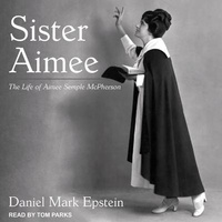 Enlarge image Cover: Sister Aimee - Tantor Audio