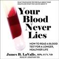 Cover: Your Blood Never Lies Lib/E - Tantor Audio