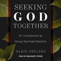 Cover: Seeking God Together - Tantor Audio