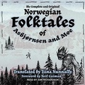 Cover: The Complete and Original Norwegian Folktales of Asbjornsen and Moe Lib/E - Tantor Audio