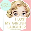 Cover: I Lost My Girlish Laughter - Tantor Audio