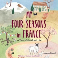 Enlarge image Cover: My Four Seasons in France Lib/E - Tantor Audio