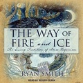 Cover: The Way of Fire and Ice - Tantor Audio