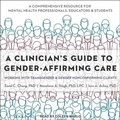 Cover: A Clinician's Guide to Gender-Affirming Care - Tantor Audio