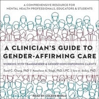 Enlarge image Cover: A Clinician's Guide to Gender-Affirming Care - Tantor Audio