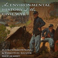 Enlarge image Cover: An Environmental History of the Civil War Lib/E - Tantor Audio