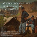 Cover: An Environmental History of the Civil War - Tantor Audio