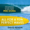 Cover: All for a Few Perfect Waves - Tantor Audio