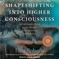 Cover: Shapeshifting Into Higher Consciousness - Tantor Audio
