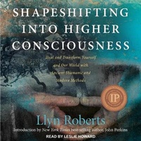 Enlarge image Cover: Shapeshifting Into Higher Consciousness - Tantor Audio