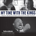 Cover: My Time with the Kings - Tantor Audio