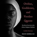 Cover: Orishas, Goddesses, and Voodoo Queens - Tantor Audio