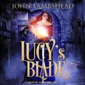 Cover: Lucy's Blade - Tantor Audio