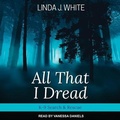 Cover: All That I Dread Lib/E - Tantor Audio