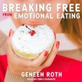 Cover: Breaking Free from Emotional Eating - Tantor Audio