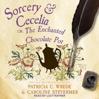 Enlarge image Cover: Sorcery & Cecelia - Tantor Audio