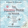 Cover: The Fourth Phase of Water Lib/E - Tantor Audio
