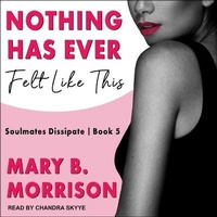 Enlarge image Cover: Nothing Has Ever Felt Like This - Tantor Audio