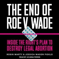 Enlarge image Cover: The End of Roe V. Wade - Tantor Audio