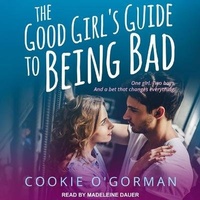 Enlarge image Cover: The Good Girl's Guide to Being Bad - Tantor Audio