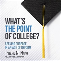 Enlarge image Cover: What's the Point of College? Lib/E - Tantor Audio