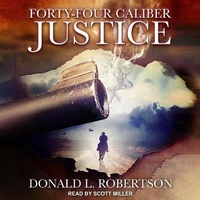 Enlarge image Cover: Forty-Four Caliber Justice - Tantor Audio