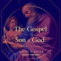 Cover: The Gospel of the Son of God - Tantor Audio