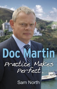 Abbildung von: Doc Martin: Practice Makes Perfect - Ebury Press