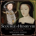 Cover: Scourge of Henry VIII - Tantor Audio