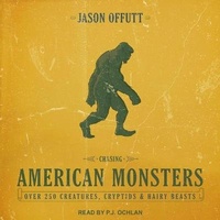Enlarge image Cover: Chasing American Monsters - Tantor Audio