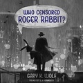 Cover: Who Censored Roger Rabbit? - Tantor Audio