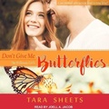 Cover: Don't Give Me Butterflies - Tantor Audio