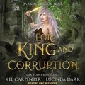 Cover: For King and Corruption - Tantor Audio