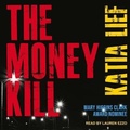 Cover: The Money Kill - Tantor Audio