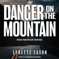 Enlarge image Cover: Danger on the Mountain Lib/E - Tantor Audio