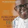 Cover: Forgiveness Makes You Free Lib/E - Tantor Audio