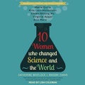 Cover: 10 Women Who Changed Science and the World - Tantor Audio